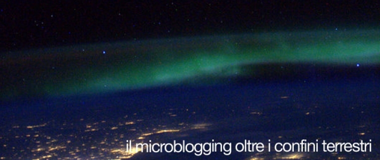 Il microblogging oltre i confini terrestri